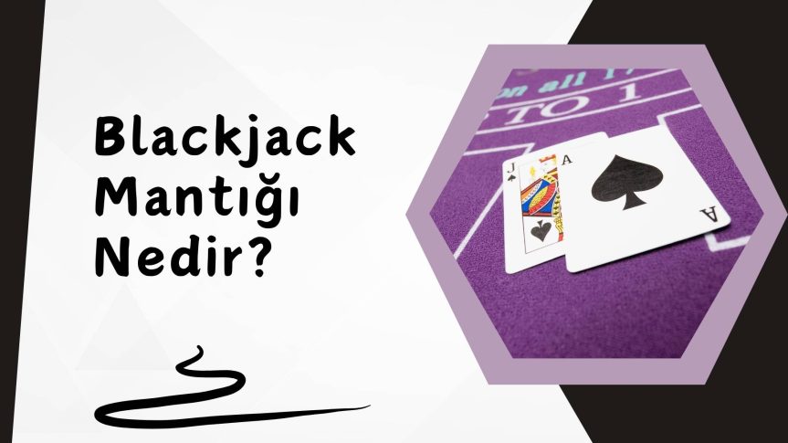 Paralı Kumar Sisteminde Blackjack Mantığı Nedir?