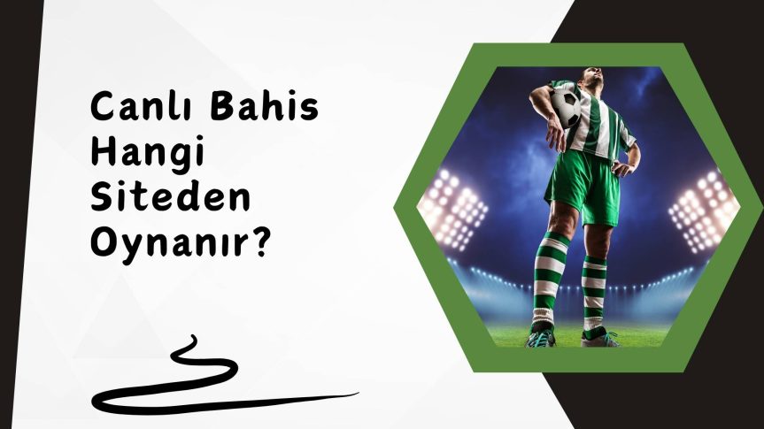 Canlı Bahis Hangi Siteden Oynanır; Yerel ve Yurtdışı Site Karşılaştırması